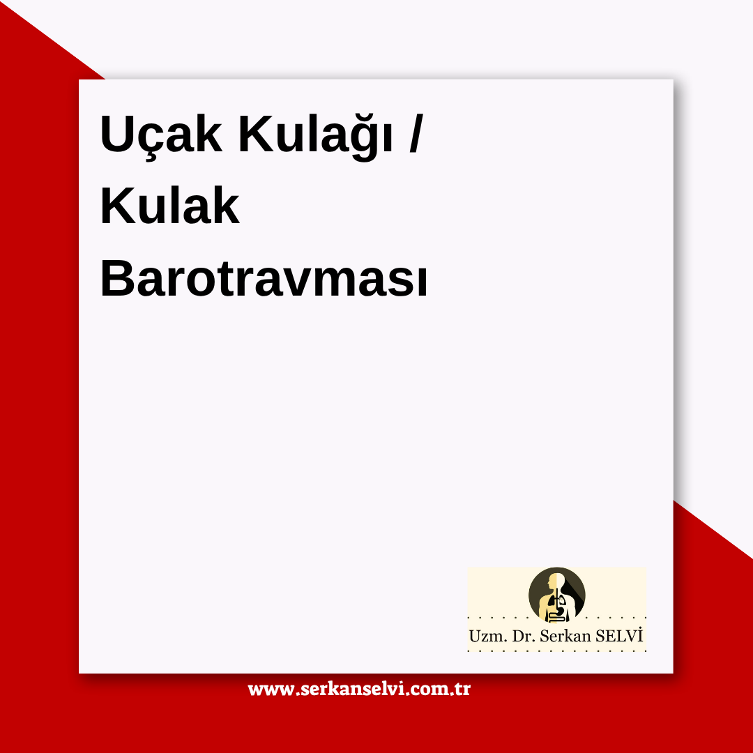 Uçak Kulağı | Kulak Barotravması